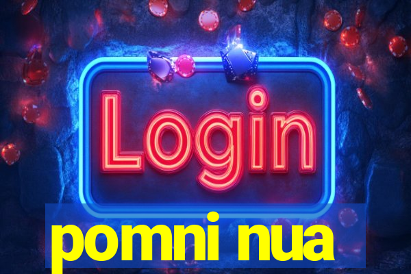 pomni nua